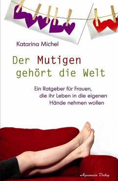 buecher Der Mutigen gehört die Welt (eBook ePUB) von Katarina Michel - bücher.de