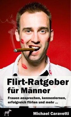buecher Flirt-Ratgeber für Männer (eBook ePUB) von Michael Caravetti - bücher.de
