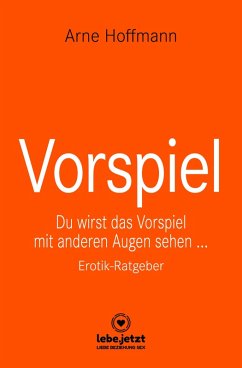 buecher Vorspiel Erotischer Ratgeber (eBook PDF) von Arne Hoffmann - bücher.de