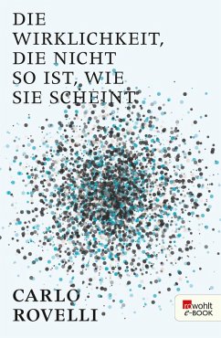 buecher Die Wirklichkeit die nicht so ist wie sie scheint (eBook ePUB) von Carlo Rovelli - bücher.de Versandkostenfrei