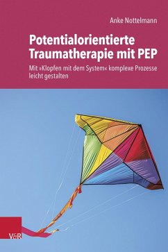 buecher Potentialorientierte Traumatherapie mit PEP (eBook PDF) von Anke Nottelmann - bücher.de zollfrei