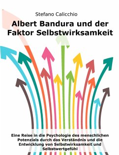 buecher Albert Bandura und der Faktor Selbstwirksamkeit (eBook ePUB) von Stefano Calicchio - bücher.de