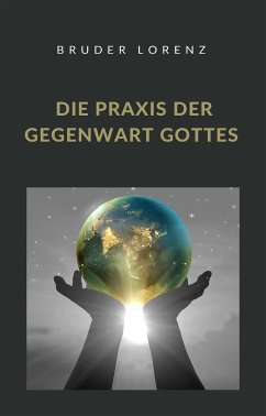 buecher Die Praxis der Gegenwart Gottes (übersetzt) (eBook ePUB) von Bruder Lorenzo - bücher.de