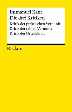 buecher Die drei Kritiken: Kritik der praktischen Vernunft - Kritik der reinen Vernunft … von Immanuel Kant - bücher.de