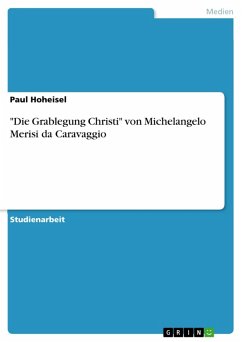 buecher "Die Grablegung Christi" von Michelangelo Merisi da Caravaggio (eBook PDF) von Paul Hoheisel - bücher.de Letzte 2 Tage