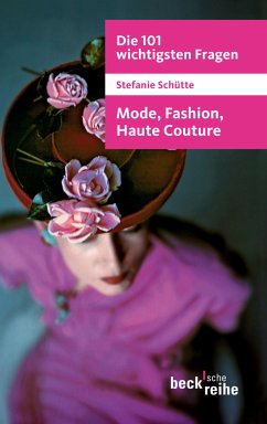 buecher Die 101 wichtigsten Fragen: Mode Fashion Haute Couture (eBook PDF) von Stefanie Schütte - bücher.de