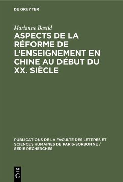 buecher Aspects de la réforme de l'enseignement en Chine au début du XX. siècle … von Marianne Bastid - bücher.de Weihnachtsangebot