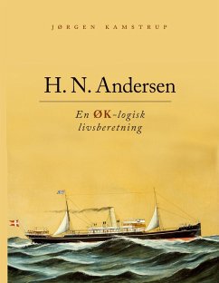 buecher H. N. Andersen - En ØK-logisk livsberetning (eBook ePUB) von Jørgen Kamstrup - bücher.de Kostenlose Rückgabe