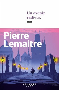 buecher Un avenir radieux (eBook ePUB) von Pierre Lemaitre - bücher.de Discount Store für neue Produkte