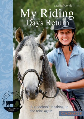 zvab My Riding Days Return: A Guidebook to Taking Up the Reins Again von Marlitt Wendt: Very Good Paperback (2013)