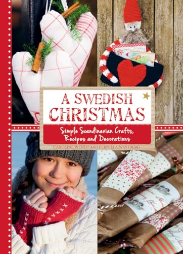 zvab A Swedish Christmas: Simple Scandinavian Crafts Recipes and Decorations von Wendt Caroline: Very Good (2013) Saisonschlussverkauf