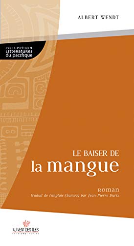 zvab Le Baiser de la mangue von Albert Wendt: Très bon Softcover (2006)