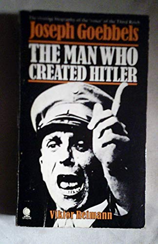 zvab Man Who Created Hitler: Joseph Goebbels von Viktor Reimann S. Wendt: Very Good (1979) Black Friday Preise