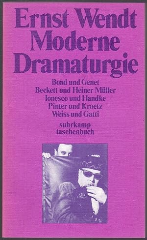 zvab Moderne Dramaturgie. Bond und Genet Beckett und Heiner Müller Ionesco und Handke Pinter und Kroetz Weiss und Gatti von Wendt Ernst: (1974)