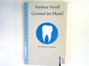 zvab Gesund im Mund : das lückenlose Zahnbuch. von Wendt Barbara:: Gut Taschenbuch (1990)