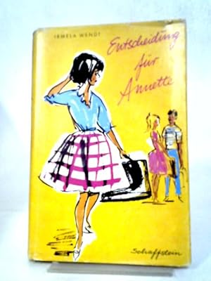 zvab Entscheidung Fur Annette von Irmela Wendt: Good (1963)