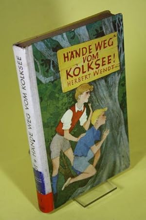 zvab Hände weg vom Kolksee von Wendt Herbert: gut OHlwd. (1954) Bis zu 50% Rabatt