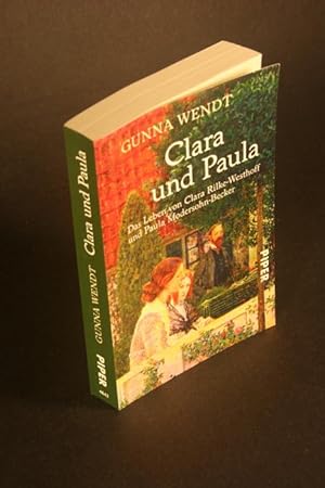 zvab Clara und Paula. Das Leben von Clara Rilke-Westhoff und Paula Modersohn-Becker. von Wendt Gunna 1953 Bis zu 65% Rabatt