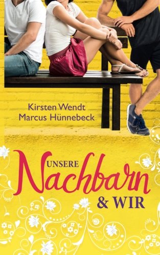 zvab Unsere Nachbarn und wir von Wendt Kirsten Hünnebeck Marcus: very good (2016) Im Verkauf