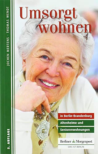 zvab Umsorgt wohnen in Berlin-Brandenburg: Altenheime und Seniorenwohnungen von Mertens Jochen Wendt Thomas: good (2018) zollfrei