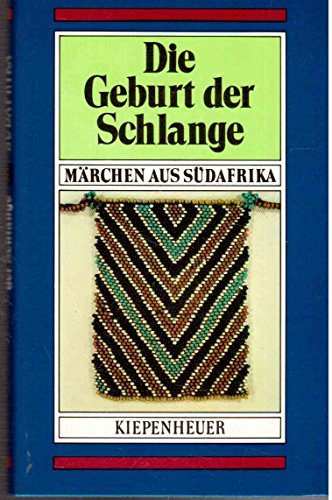 zvab Die Geburt der Schlange - Märchen aus Südafrika von Konstanze Wendt Riedel: good (1989)