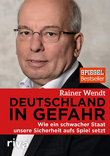zvab Deutschland in Gefahr: Wie ein schwacher Staat unsere Sicherheit aufs Spiel setzt von Haupt Heiko Wendt Rainer: very good (2017)