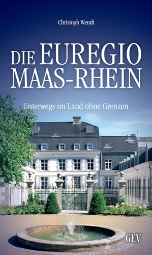 zvab Die Euregio Maas-Rhein von Christoph Wendt: very good (2012)