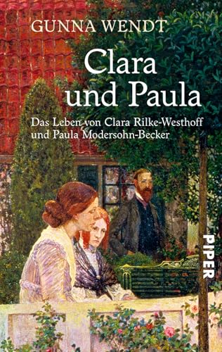 zvab Clara und Paula: Das Leben von Clara Rilke-Westhoff und Paula Modersohn-Becker von Wendt Gunna: good (2007) VIP-Rabatte