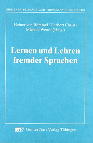 zvab Lernen und Lehren fremder Sprachen: 25 Jahre Institut für Didaktik der französischen Sprache und Literatur an der Justus-Liebig-Universität Giessen von Justus-liebig-universitat-giessen-michael-wendt-herbert-christ-heine