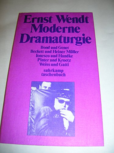 zvab Moderne Dramaturgie. Bond und Genet Beckett und Heiner Müller Ionesco und Handke Pinter und Kroetz Weiss und Gatti von Wendt Ernst:: Befriedigend Broschiert (1974)