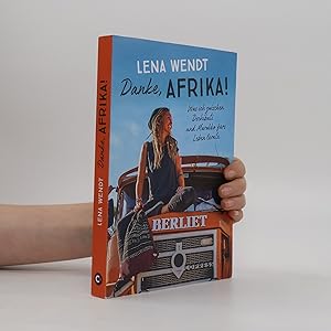 zvab Danke Afrika Was ich zwischen Dschibuti und Marokko fürs Leben lernte.: Wenn der Traum vom Auswandern wahr wird: Spannender Reisebericht mit authentischen Einblicken in das Leben in Afrika von Lena Wendt: As New (2022)