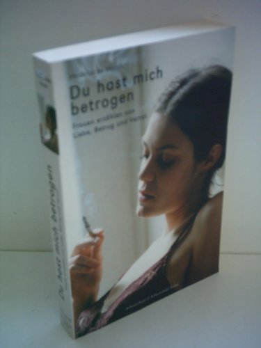 zvab Du hast mich betrogen: Frauen erzählen von Liebe Betrug und Verrat von Wendt Heide-Ulrike: good (2002)