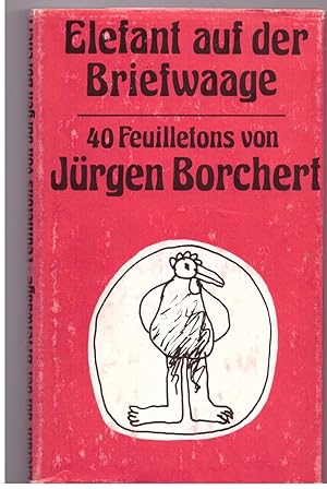 zvab Elefant auf der Briefwaage. 40 Feuilletons von Borchert Jürgen: Gut Leinen (1979) Großer Ausverkauf