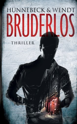 zvab Bruderlos: Thriller von Hünnebeck Marcus Wendt Kirsten: very good (2016)