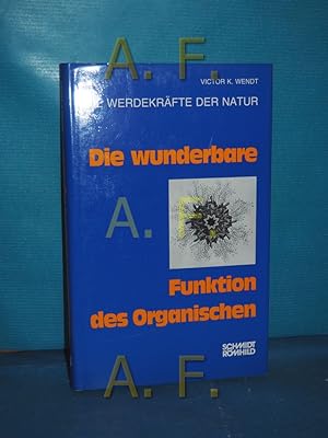 zvab Die wunderbare Funktion des Organischen Die Werdekräfte der Natur 3 von Wendt Victor K.:: Leinen (1980)