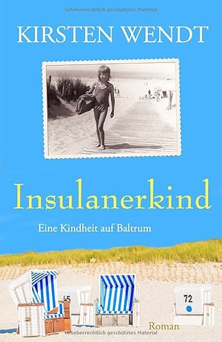 zvab Insulanerkind: Eine Kindheit auf Baltrum von Wendt Kirsten: good (2018)