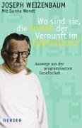 zvab Wo sind sie die Inseln der Vernunft im Cyberstrom? Auswege aus der programmierten Gesellschaft von Weizenbaum Joseph Wendt Gunna: good
