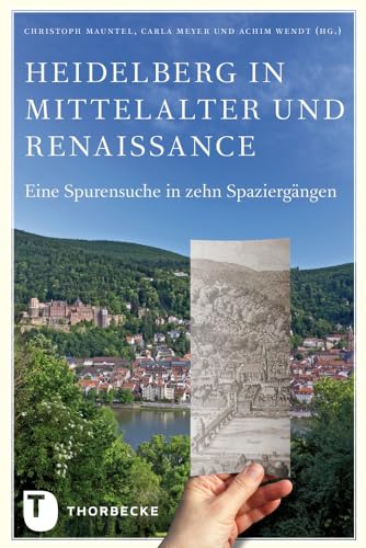 zvab Heidelberg in Mittelalter und Renaisssance von Christoph Mauntel Carla Meyer: very good (2014)