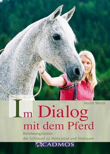 zvab Im Dialog mit dem Pferd: Belohnungslernen - der Schlüssel zu Motivation und Vertrauen von Marlitt Wendt: good Bis zu 50% Rabatt