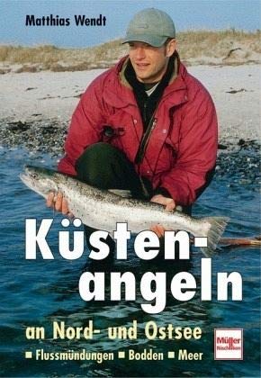 zvab Küstenangeln an Nord- und Ostsee. von Wendt Matthias.: (2003)