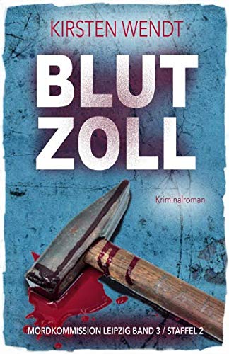 zvab Blutzoll (Mordkommission Leipzig Staffel 2 Band 3) von Wendt Kirsten: very good (2018)
