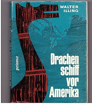 zvab Drachenschiff vor Amerika. Kulturgeschichtlicher Roman von Illing Walter: Gut Leinen (1976)