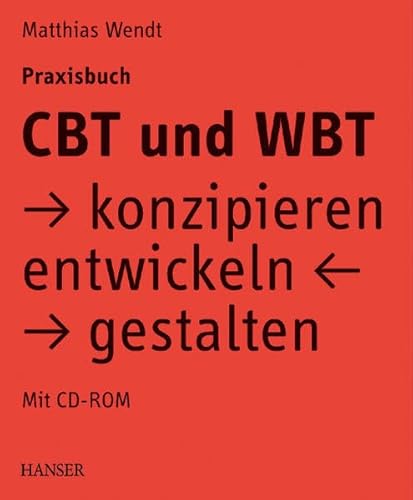 zvab CBT und WBT konzipieren entwickeln gestalten. Praxisbuch. von Wendt Matthias: good (2002) Outlet