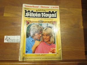 zvab 3 Romane in einem Band: Silvia-Royal Band 1914: Immer dann wenn du mich küßt. Im Zauber einer Ballnacht; Daniela und der Casanova von Simon Sibylle Lisa Wendt und Sabine Stephan :: Akzeptabel Broschur