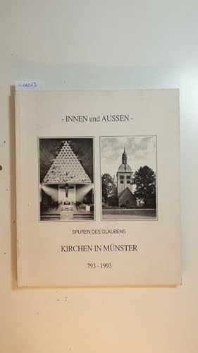 zvab Innen und Aussen. Spuren des Glaubens. Kirchen in Münster 793-1993. von Hülsbusch Dr. Werner; Wendt Traugott: Gut Broschiert (1993)