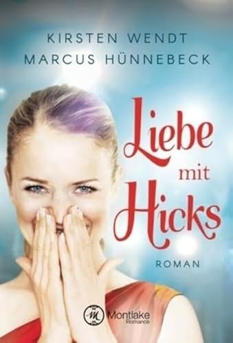 zvab Liebe mit Hicks von Wendt Kirsten Hünnebeck Marcus: very good (2016) Exklusivangebot