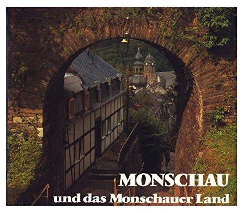 zvab Monschau und das Monschauer Land. von Wendt Christoph und Erich Justra:: Gut (1982)