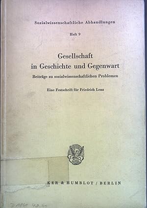 zvab Gesellschaft in Geschichte und Gegenwart : Beiträge zu sozialwissenschaftl. Problemen. Eine Festschrift f. Friedrich Lenz. Sozialwissenschaftliche Abhandlungen ; H. 9 von Lenz Friedrich und Siegfried Wendt:: Gut Broschiert