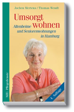 zvab Umsorgt wohnen: Altenheime und Seniorenwohnungen in Hamburg von Mertens Jochen Wendt Thomas Schnieber-Jastram Birgit Schneider Renate Spielmann Christian: Gut Taschenbuch (2004) 4. Aufl. nein