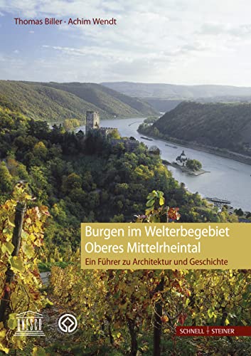 zvab Burgen im Welterbegebiet Oberes Mittelrheintal: Ein Führer zu Architektur und Geschichte von Thomas Biller Achim Wendt: good (2013)